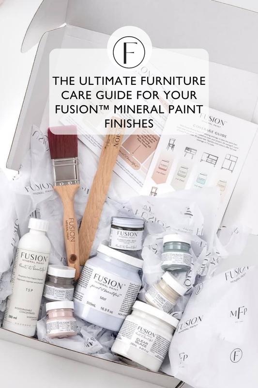 The Ultimate Furniture Care Guide for Your Fusion™ Mineral Paint Finishes
