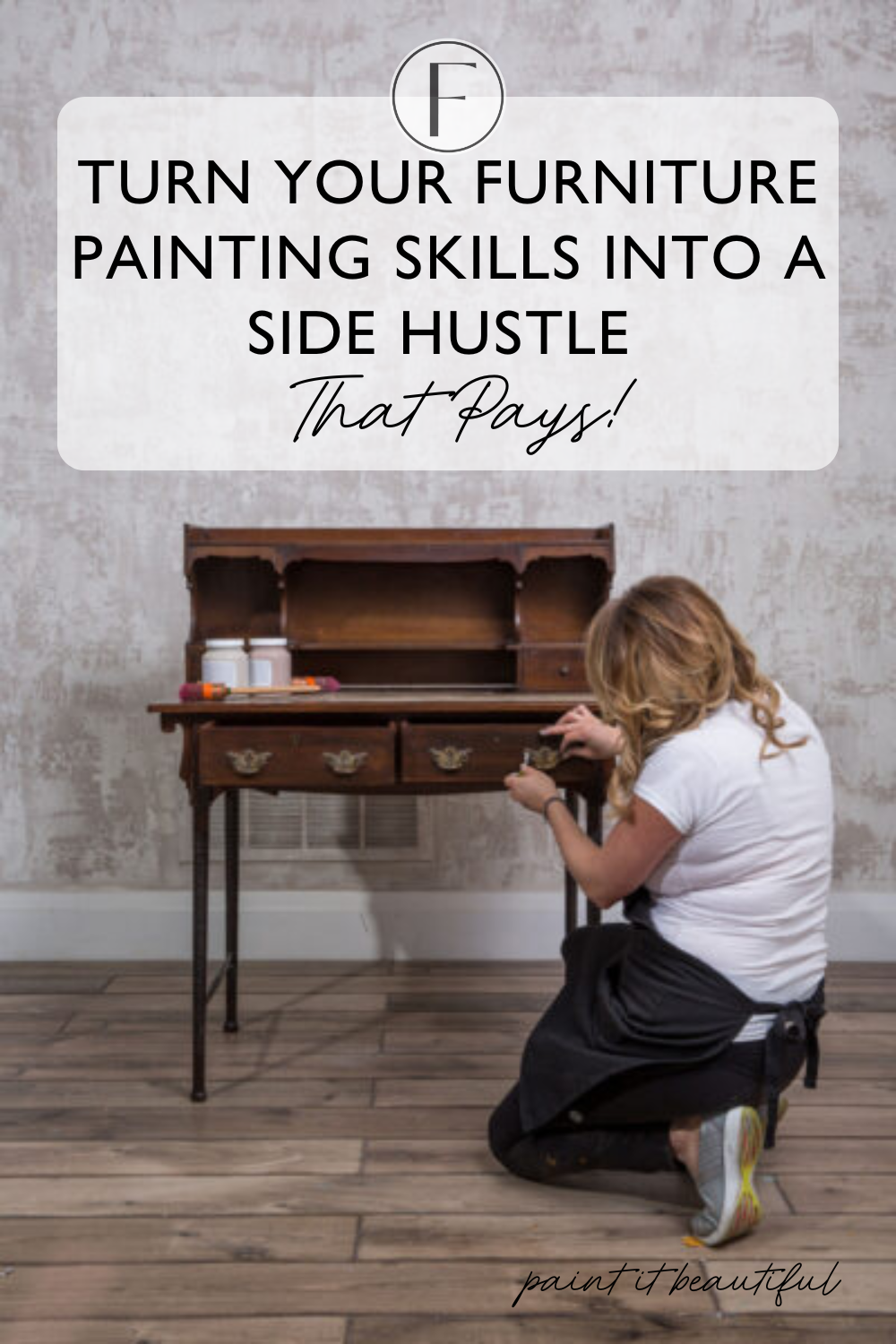 Turn Your Furniture Painting Skills into a Side Hustle That Pays!