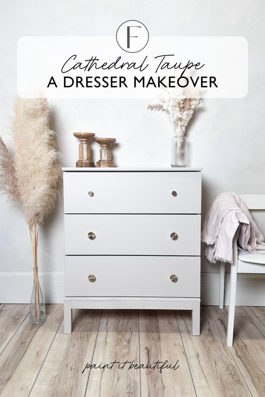 From Basic to Beautiful: IKEA Dresser Makeover in Cathedral Taupe